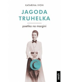 JAGODA TRUHELKA - POETIKA NA MARGINI-0 JAGODA TRUHELKA - POETIKA NA MARGINI-0