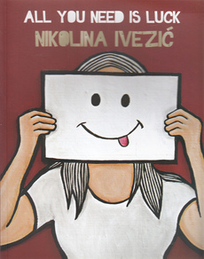 ALL YOU NEED IS LUCK - NIKOLINA IVEZIĆ (hrv, eng.)-0