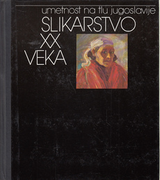 UMETNOST NA TLU JUGOSLAVIJE - SLIKARSTVO XX VEKA-0