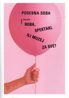 POSEBNA SOBA - ŽENSKO NASLJEĐE: Roba, spektakl ili muzej za sve?-0