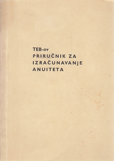 TEB-ov PRIRUČNIK ZA IZRAČUNAVANJE ANUITETA-0