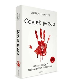 ČOVJEK JE ZAO - Istinite priče o nezamislivim zločinima-0 ČOVJEK JE ZAO - Istinite priče o nezamislivim zločinima-0