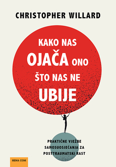 KAKO NAS OJAČA ONO ŠTO NAS NE UBIJE-0 KAKO NAS OJAČA ONO ŠTO NAS NE UBIJE-0