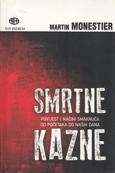 SMRTNE KAZNE - Povijest i načini smaknuća od početaka do naših dana-0