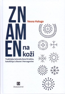 ZNAMEN NA KOŽI - tradicijska tetovaža žena Hrvatica, katolkinja iz Bosne i Hercegovine-0 ZNAMEN NA KOŽI - tradicijska tetovaža žena Hrvatica, katolkinja iz Bosne i Hercegovine-0