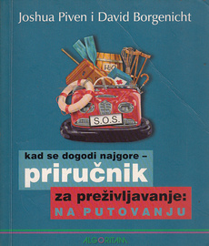 KAD SE DOGODI NAJGORE - PRIRUČNIK ZA PREŽIVLJAVANJE: NA PUTOVANJU-0