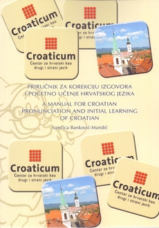 CROATICUM - PRIRUČNIK ZA KOREKCIJU IZGOVORA I POČETNO UČENJE HRVATSKOG JEZIKA-0 CROATICUM - PRIRUČNIK ZA KOREKCIJU IZGOVORA I POČETNO UČENJE HRVATSKOG JEZIKA-0