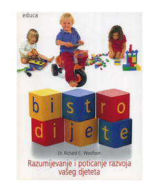 BISTRO DIJETE - Razumijevanje i poticanje razvoja vašeg djeteta-0 BISTRO DIJETE - Razumijevanje i poticanje razvoja vašeg djeteta-0