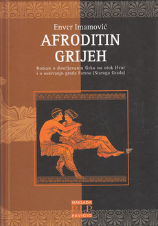 AFRODITIN GRIJEH - roman o doseljavanju Grka na otok Hvar i osnivanju grada Farosa (Staroga Grada)-0