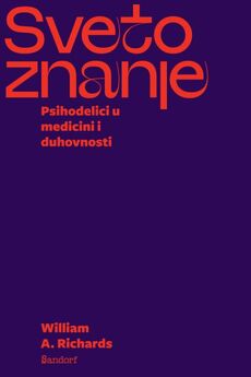 SVETO ZNANJE - Psihodelici u medicini i duhovnosti-0 SVETO ZNANJE - Psihodelici u medicini i duhovnosti-0