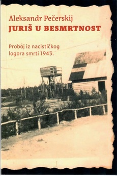 JURIŠ U BESMRTNOST - Proboj iz nacističkog logora smrti 1943.-0 JURIŠ U BESMRTNOST - Proboj iz nacističkog logora smrti 1943.-0