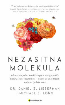 NEZASITNA MOLEKULA - Kako samo jedan kemijski spoj u mozgu potiče ljubav, seks i kreativnost - i kako će on odrediti sudbinu ljudske vrste-0 NEZASITNA MOLEKULA - Kako samo jedan kemijski spoj u mozgu potiče ljubav, seks i kreativnost - i kako će on odrediti sudbinu ljudske vrste-0