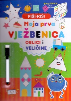 PIŠI-RIŠI - MOJA PRVA VJEŽBENICA - OBLICI I VELIČINE-0 PIŠI-RIŠI - MOJA PRVA VJEŽBENICA - OBLICI I VELIČINE-0