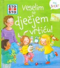 ŠTO JE ŠTO - VESELIM SE DJEČJEM VRTIĆU-0 ŠTO JE ŠTO - VESELIM SE DJEČJEM VRTIĆU-0