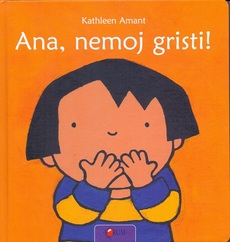 ANA, NEMOJ GRISTI!-0 ANA, NEMOJ GRISTI!-0