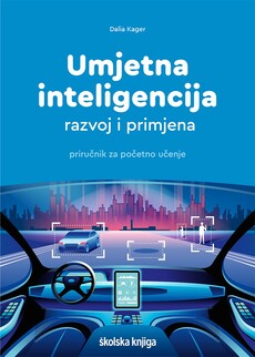 UMJETNA INTELIGENCIJA - Razvoj i primjena, priručnik za početno učenje-0 UMJETNA INTELIGENCIJA - Razvoj i primjena, priručnik za početno učenje-0