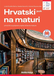 HRVATSKI JEZIK NA MATURI - Priručnik za pripremu ispita državne mature-0 HRVATSKI JEZIK NA MATURI - Priručnik za pripremu ispita državne mature-0