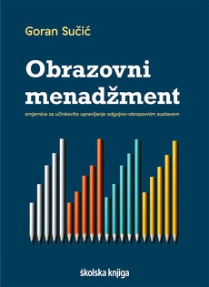 OBRAZOVNI MENADŽMENT - Smjernice za učinkovito upravljanje odgojno-obrazovnim sustavom-0 OBRAZOVNI MENADŽMENT - Smjernice za učinkovito upravljanje odgojno-obrazovnim sustavom-0
