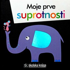 MOJE PRVE SUPROTNOSTI-0 MOJE PRVE SUPROTNOSTI-0