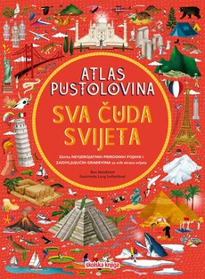 ATLAS PUSTOLOVINA - Sva čuda svijeta-0 ATLAS PUSTOLOVINA - Sva čuda svijeta-0