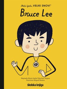 BRUCE LEE - iz serije Mali ljudi, VELIKI SNOVI!-0 BRUCE LEE - iz serije Mali ljudi, VELIKI SNOVI!-0