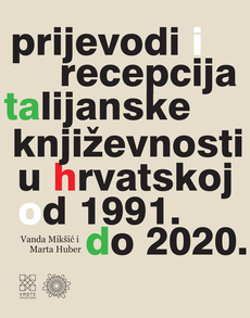PRIJEVODI I RECEPCIJA TALIJANSKE KNJIŽEVNOSTI U HRVATSKOJ OD 1991. DO 2020.-0 PRIJEVODI I RECEPCIJA TALIJANSKE KNJIŽEVNOSTI U HRVATSKOJ OD 1991. DO 2020.-0