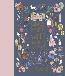 CHARLES DICKENS - SVIJET PUN PRIČA-0 CHARLES DICKENS - SVIJET PUN PRIČA-0