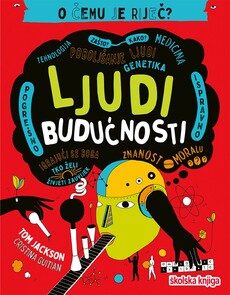 LJUDI BUDUĆNOSTI - O čemu je riječ?-0 LJUDI BUDUĆNOSTI - O čemu je riječ?-0