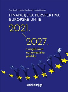 FINANCIJSKA PERSPEKTIVA EUROPSKE UNIJE 2021.-2027. S NAGLASKOM NA KOHEZIJSKU POLITIKU-0 FINANCIJSKA PERSPEKTIVA EUROPSKE UNIJE 2021.-2027. S NAGLASKOM NA KOHEZIJSKU POLITIKU-0