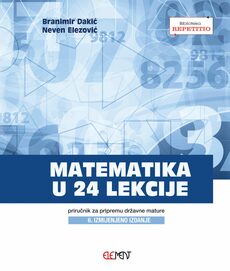 MATEMATIKA U 24 LEKCIJE - Priručnik za pripremu državne mature-0 MATEMATIKA U 24 LEKCIJE - Priručnik za pripremu državne mature-0