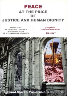 PEACE AT THE PRICE OF JUSTICE AND HUMAN DIGNITY - ZAJEDNIČKI ZLOČINAČKI POTHVAT - ŠTO JE TO?-0 PEACE AT THE PRICE OF JUSTICE AND HUMAN DIGNITY - ZAJEDNIČKI ZLOČINAČKI POTHVAT - ŠTO JE TO?-0
