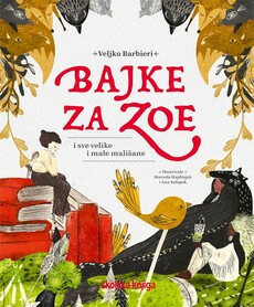 BAJKE ZA ZOE (i sve velike i male mališane)-0 BAJKE ZA ZOE (i sve velike i male mališane)-0