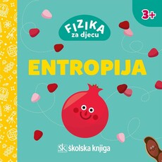 FIZIKA ZA DJECU - ENTROPIJA-0 FIZIKA ZA DJECU - ENTROPIJA-0
