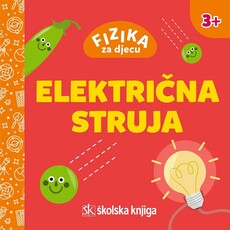 FIZIKA ZA DJECU - ELEKTRIČNA STRUJA-0 FIZIKA ZA DJECU - ELEKTRIČNA STRUJA-0