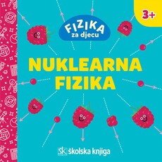 FIZIKA ZA DJECU - NUKLEARNA ENERGIJA-0 FIZIKA ZA DJECU - NUKLEARNA ENERGIJA-0