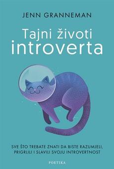 TAJNI ŽIVOT INTROVERTA - Sve što trebate znati da biste razumjeli, prigrlili i slavili svoju introvertnost-0 TAJNI ŽIVOT INTROVERTA - Sve što trebate znati da biste razumjeli, prigrlili i slavili svoju introvertnost-0