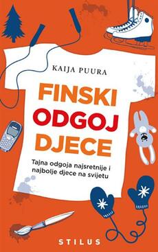 FINSKI ODGOJ DJECE - Tajne odgoja najsretnije i najbolje djece na svijetu-0 FINSKI ODGOJ DJECE - Tajne odgoja najsretnije i najbolje djece na svijetu-0
