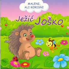 MALENI, ALI KORISNI - JEŽIĆ JOŠKO-0 MALENI, ALI KORISNI - JEŽIĆ JOŠKO-0