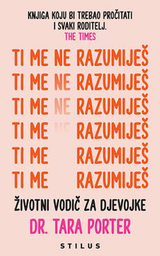 TI ME NE RAZUMIJEŠ - Životni vodič za djevojke-0 TI ME NE RAZUMIJEŠ - Životni vodič za djevojke-0