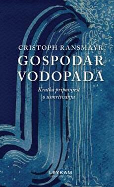 GOSPODAR VODOPADA - Kratka pripovijest o usmrćivanju-0 GOSPODAR VODOPADA - Kratka pripovijest o usmrćivanju-0