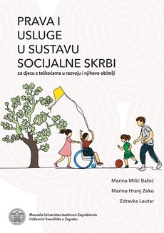 PRAVA I USLUGE U SUSTAVU SOCIJALNE SKRBI - Za djecu s teškoćama u razvoju i njihove obitelji-0 PRAVA I USLUGE U SUSTAVU SOCIJALNE SKRBI - Za djecu s teškoćama u razvoju i njihove obitelji-0