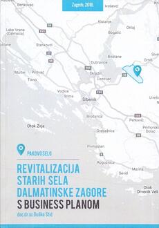 REVITALIZACIJA STARIH SELA DALMATINSKE ZAGORE S BUSINESS PLANOM-0 REVITALIZACIJA STARIH SELA DALMATINSKE ZAGORE S BUSINESS PLANOM-0