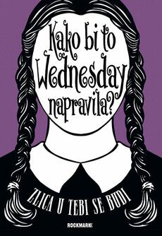 KAKO BI TO WEDNESDAY NAPRAVILA? Zlica u tebi se budi-0 KAKO BI TO WEDNESDAY NAPRAVILA? Zlica u tebi se budi-0