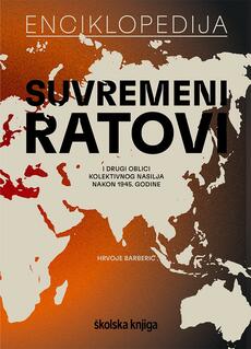 ENCIKLOPEDIJA - SUVREMENI RATOVI I DRUGI OBLICI KOLEKTIVNOG NASILJA NAKON 1945.-0 ENCIKLOPEDIJA - SUVREMENI RATOVI I DRUGI OBLICI KOLEKTIVNOG NASILJA NAKON 1945.-0