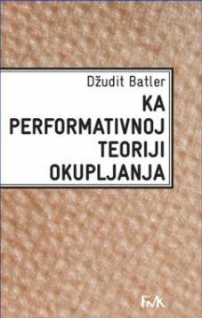 KA PERFORMATIVNOJ TEORIJI OKUPLJANJA-0 KA PERFORMATIVNOJ TEORIJI OKUPLJANJA-0