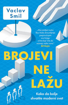 BROJEVI NE LAŽU - Kako da bolje shvatite moderni svet-0 BROJEVI NE LAŽU - Kako da bolje shvatite moderni svet-0
