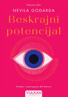 BESKRAJNI POTENCIJAL - Najveća dela Nevila Godarda-0 BESKRAJNI POTENCIJAL - Najveća dela Nevila Godarda-0