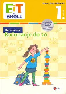 FIT ZA ŠKOLU - OVO ZNAM! RAČUNANJE DO 20 - 1. RAZRED-0 FIT ZA ŠKOLU - OVO ZNAM! RAČUNANJE DO 20 - 1. RAZRED-0