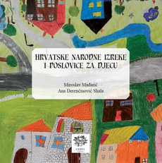HRVATSKE NARODNE IZREKE I POSLOVICE ZA DJECU-0 HRVATSKE NARODNE IZREKE I POSLOVICE ZA DJECU-0