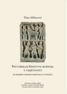 PRVI PRIKAZI KRISTOVA ROĐENJA U UMJETNOSTI NA PRIMJERU RIMSKIH SARKOFAGA 4. STOLJEĆA-0 PRVI PRIKAZI KRISTOVA ROĐENJA U UMJETNOSTI NA PRIMJERU RIMSKIH SARKOFAGA 4. STOLJEĆA-0